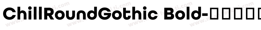 ChillRoundGothic Bold字体转换